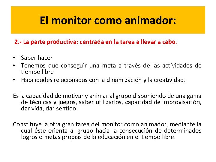 El monitor como animador: 2. - La parte productiva: centrada en la tarea a