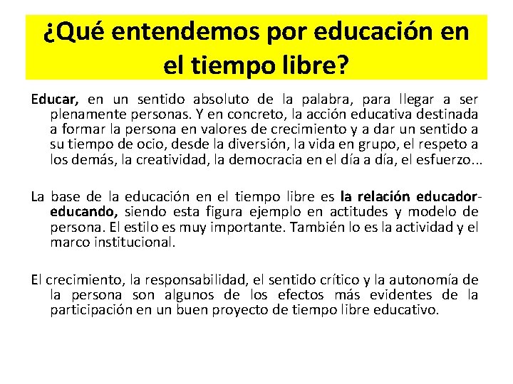 ¿Qué entendemos por educación en el tiempo libre? Educar, en un sentido absoluto de