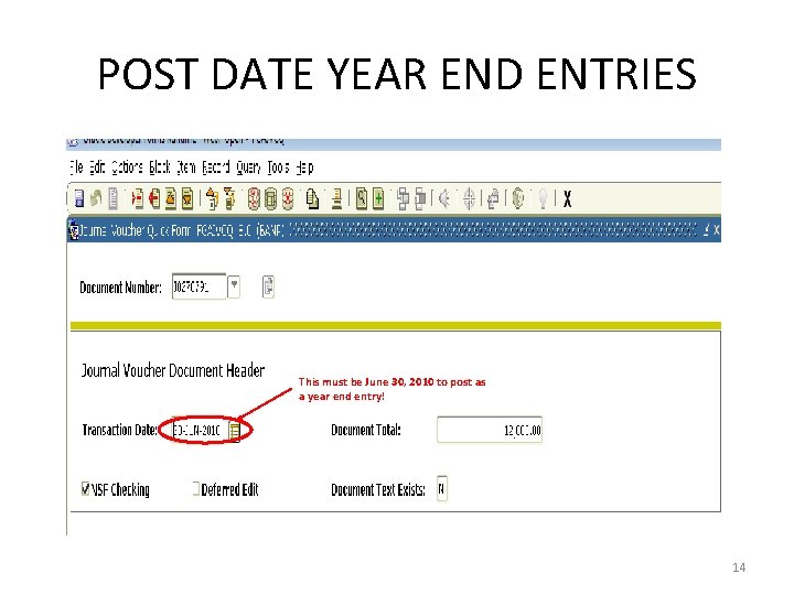 POST DATE YEAR END ENTRIES This must be June 30, 2010 to post as