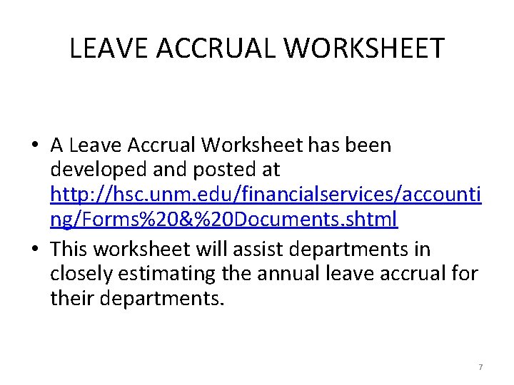 LEAVE ACCRUAL WORKSHEET • A Leave Accrual Worksheet has been developed and posted at