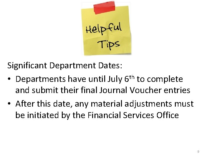 Significant Department Dates: • Departments have until July 6 th to complete and submit