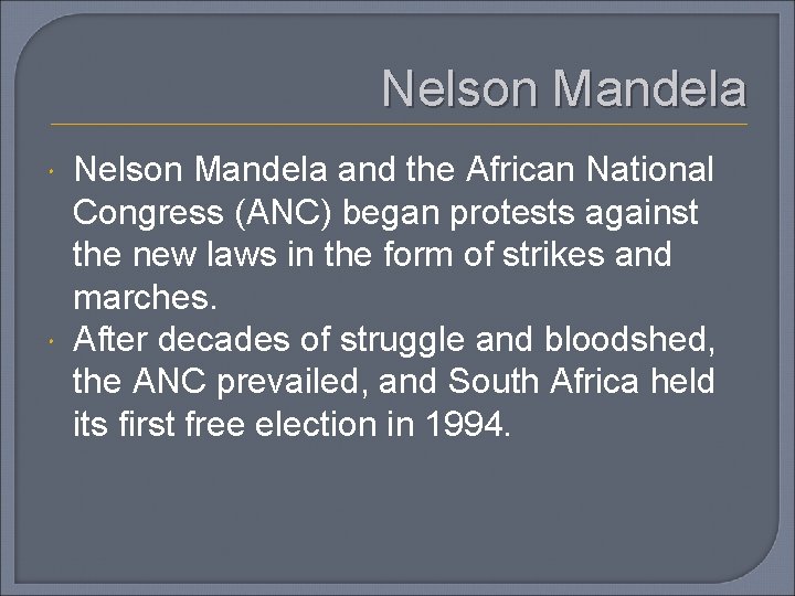 Nelson Mandela and the African National Congress (ANC) began protests against the new laws