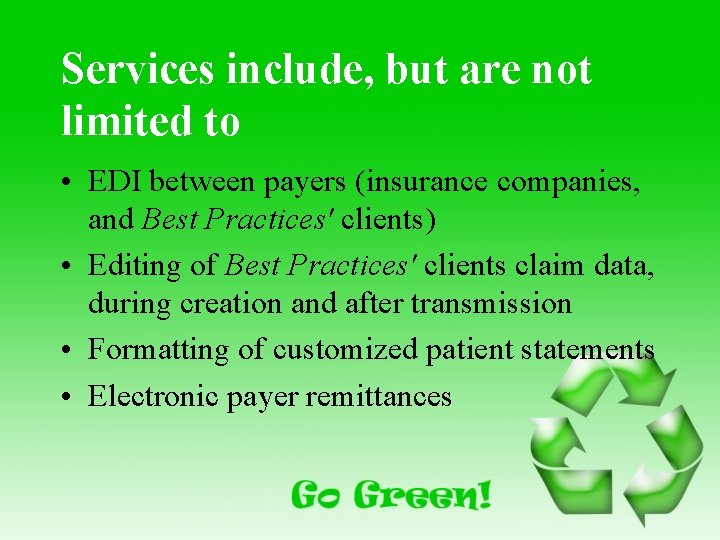 Services include, but are not limited to • EDI between payers (insurance companies, and