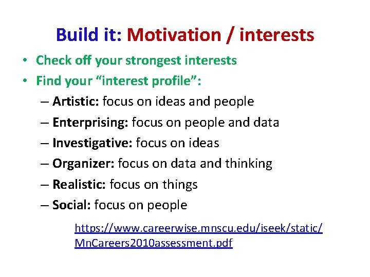 Build it: Motivation / interests • Check off your strongest interests • Find your