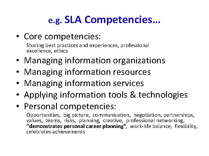 e. g. SLA Competencies… • Core competencies: Sharing best practices and experiences, professional excellence,