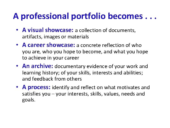 A professional portfolio becomes. . . • A visual showcase: a collection of documents,