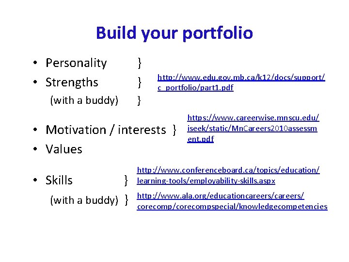 Build your portfolio • Personality • Strengths (with a buddy) } } } http: