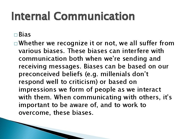 Internal Communication � Bias � Whether we recognize it or not, we all suffer