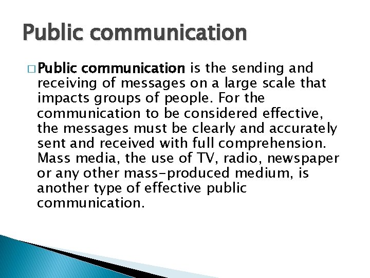 Public communication � Public communication is the sending and receiving of messages on a