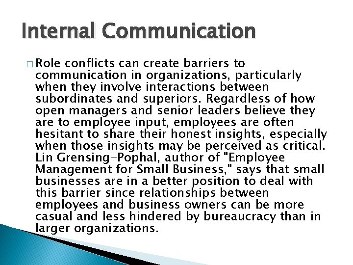 Internal Communication � Role conflicts can create barriers to communication in organizations, particularly when