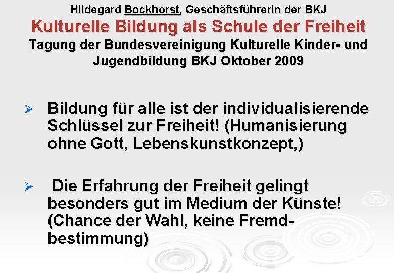 Hildegard Bockhorst, Geschäftsführerin der BKJ Kulturelle Bildung als Schule der Freiheit Tagung der Bundesvereinigung