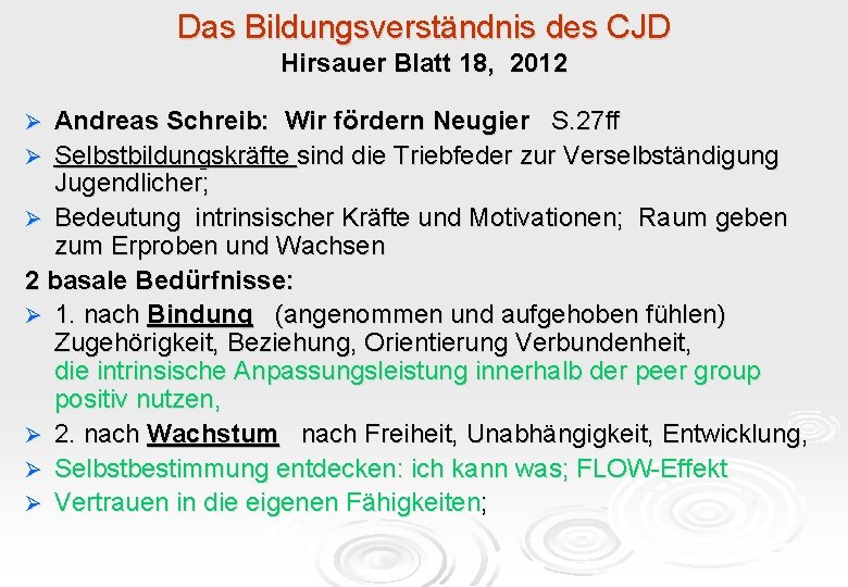 Das Bildungsverständnis des CJD Hirsauer Blatt 18, 2012 Andreas Schreib: Wir fördern Neugier S.