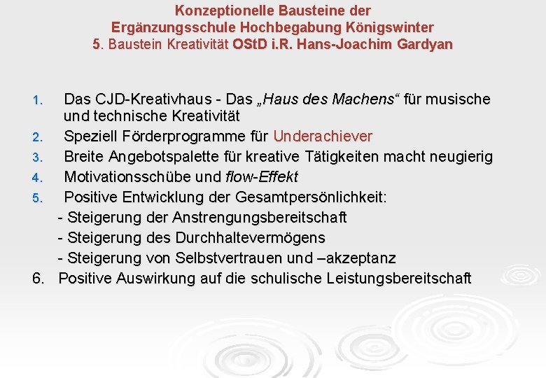 Konzeptionelle Bausteine der Ergänzungsschule Hochbegabung Königswinter 5. Baustein Kreativität OSt. D i. R. Hans-Joachim