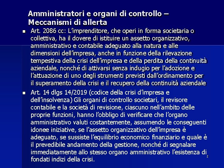 Amministratori e organi di controllo – Meccanismi di allerta Art. 2086 cc: L’imprenditore, che