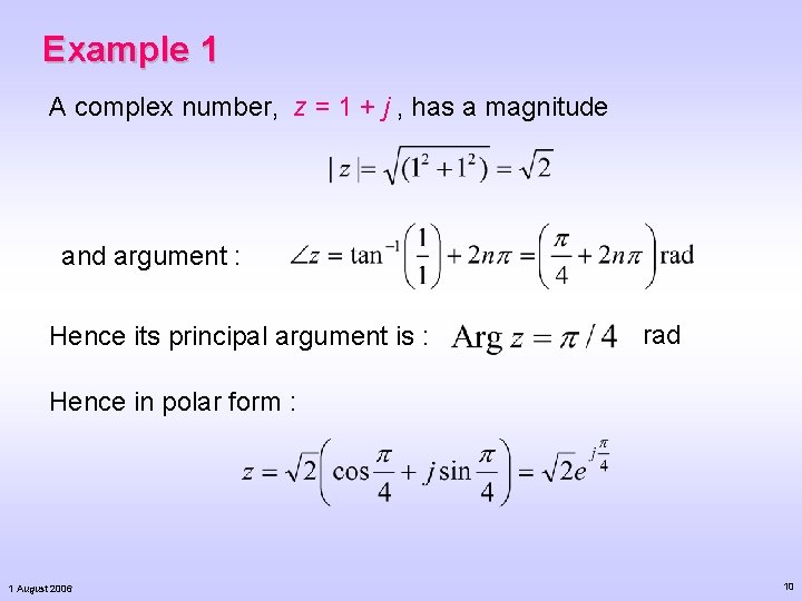 Example 1 A complex number, z = 1 + j , has a magnitude Example 1 A complex number, z = 1 + j , has a magnitude