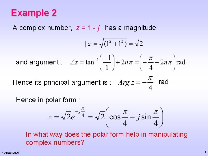 Example 2 A complex number, z = 1 - j , has a magnitude Example 2 A complex number, z = 1 - j , has a magnitude