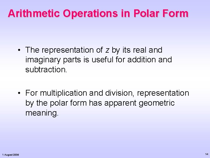 Arithmetic Operations in Polar Form • The representation of z by its real and Arithmetic Operations in Polar Form • The representation of z by its real and