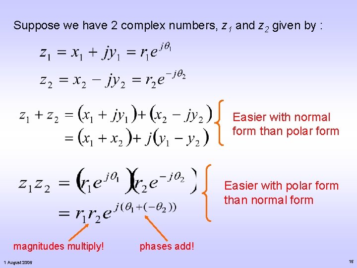 Suppose we have 2 complex numbers, z 1 and z 2 given by : Suppose we have 2 complex numbers, z 1 and z 2 given by :