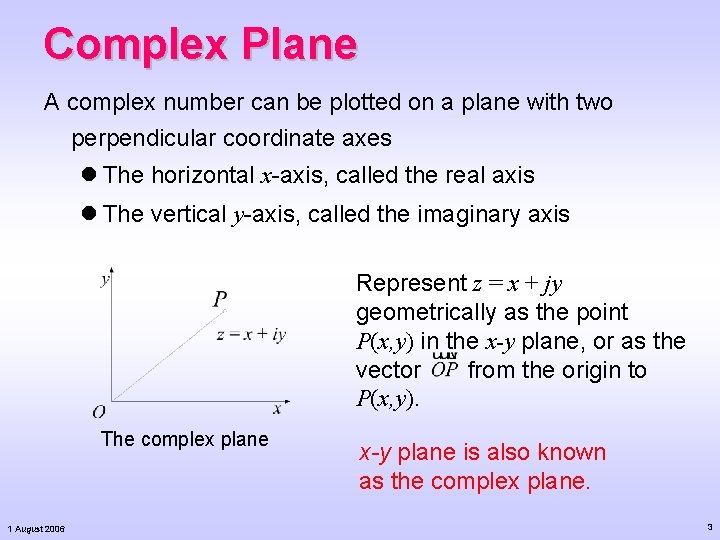 Complex Plane A complex number can be plotted on a plane with two perpendicular Complex Plane A complex number can be plotted on a plane with two perpendicular