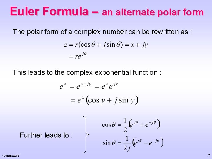 Euler Formula – an alternate polar form The polar form of a complex number Euler Formula – an alternate polar form The polar form of a complex number
