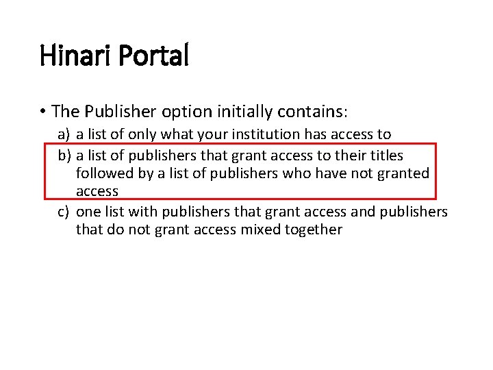 Hinari Portal • The Publisher option initially contains: a) a list of only what