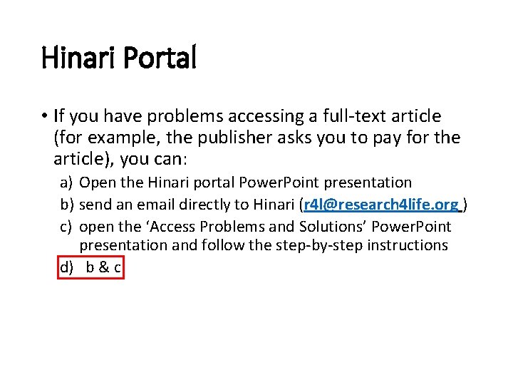 Hinari Portal • If you have problems accessing a full-text article (for example, the