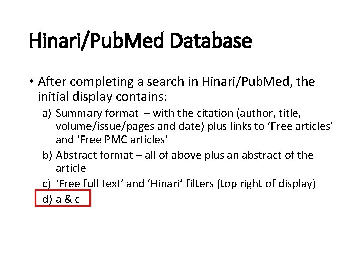 Hinari/Pub. Med Database • After completing a search in Hinari/Pub. Med, the initial display