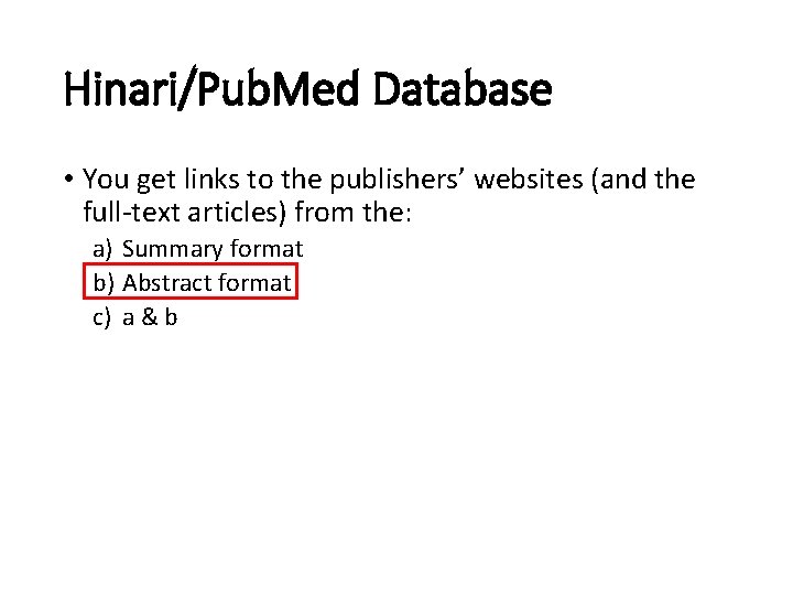 Hinari/Pub. Med Database • You get links to the publishers’ websites (and the full-text