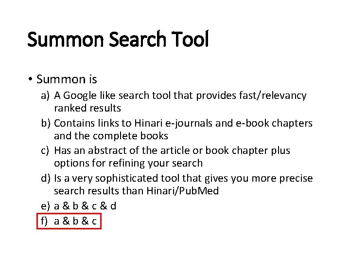 Summon Search Tool • Summon is a) A Google like search tool that provides