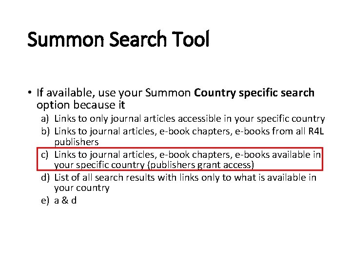 Summon Search Tool • If available, use your Summon Country specific search option because