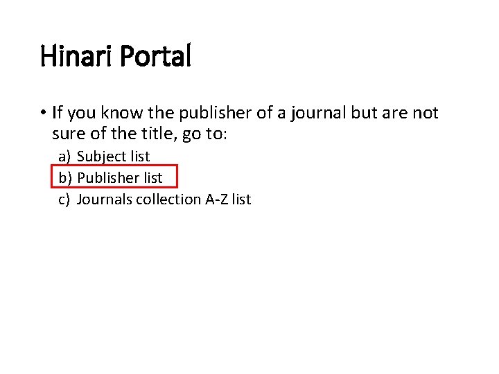 Hinari Portal • If you know the publisher of a journal but are not