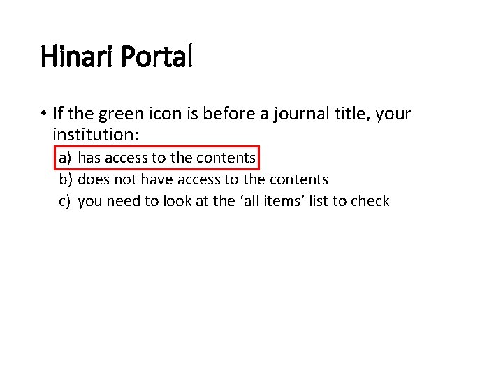 Hinari Portal • If the green icon is before a journal title, your institution: