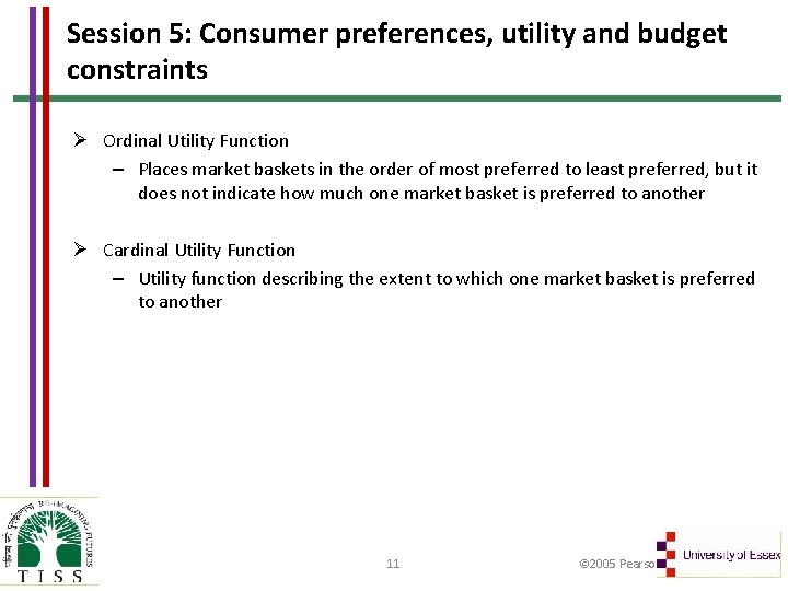 Session 5: Consumer preferences, utility and budget constraints Ø Ordinal Utility Function – Places