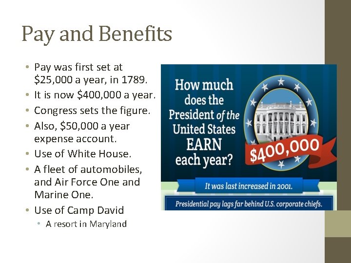 Pay and Benefits • Pay was first set at $25, 000 a year, in