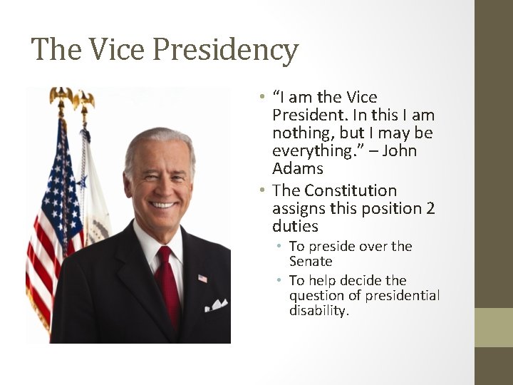 The Vice Presidency • “I am the Vice President. In this I am nothing,
