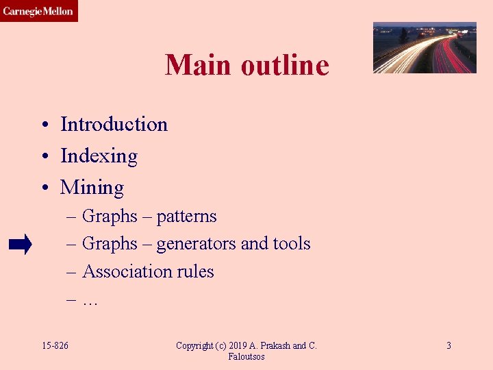 Main outline • Introduction • Indexing • Mining – Graphs – patterns – Graphs Main outline • Introduction • Indexing • Mining – Graphs – patterns – Graphs