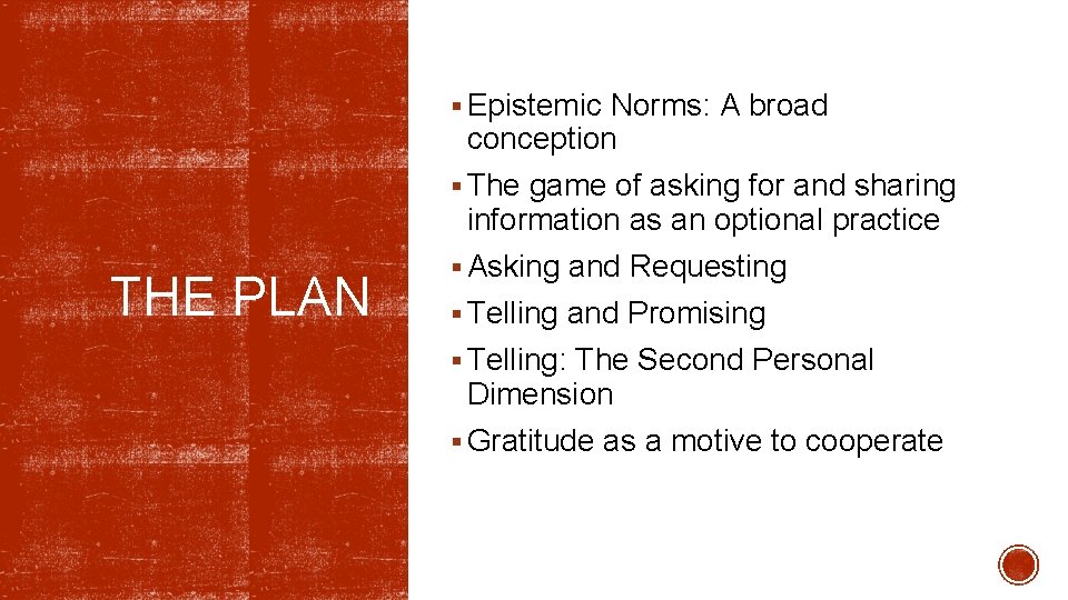 § Epistemic Norms: A broad conception § The game of asking for and sharing