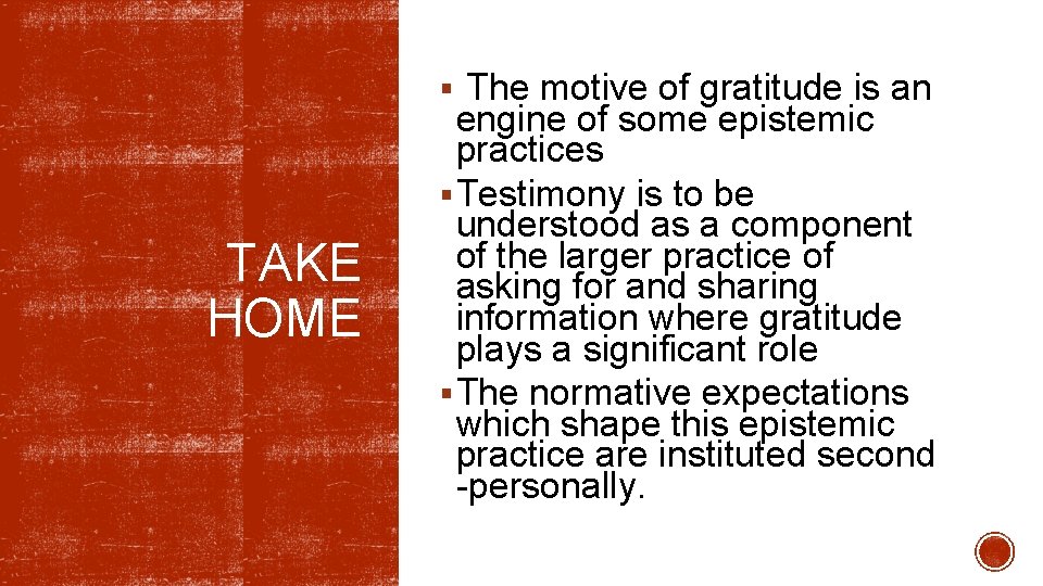 § The motive of gratitude is an TAKE HOME engine of some epistemic practices