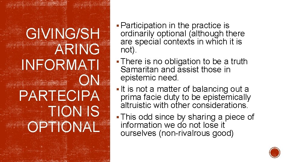 GIVING/SH ARING INFORMATI ON PARTECIPA TION IS OPTIONAL § Participation in the practice is