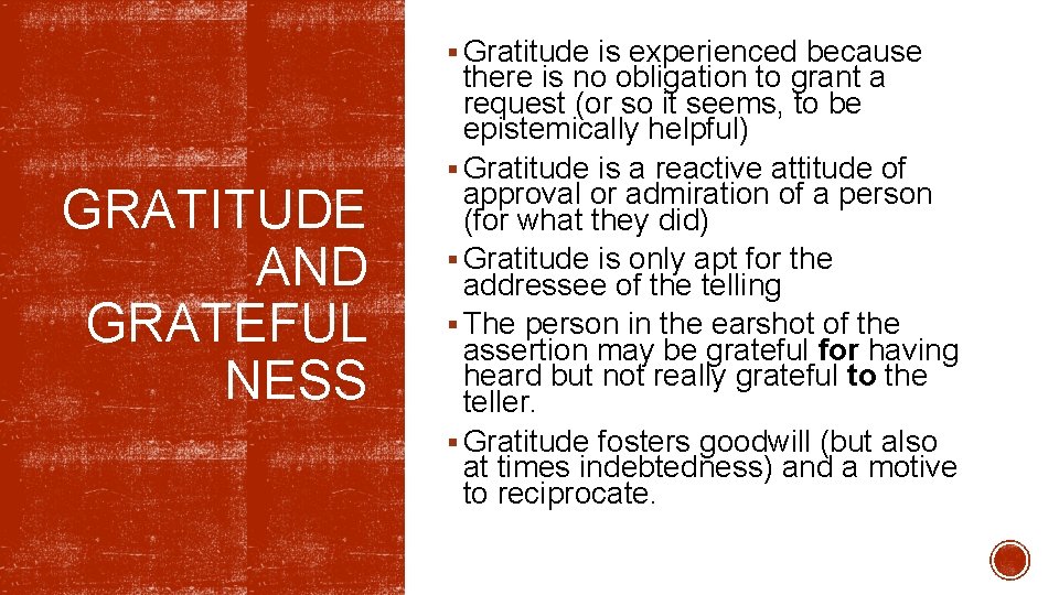 § Gratitude is experienced because GRATITUDE AND GRATEFUL NESS there is no obligation to