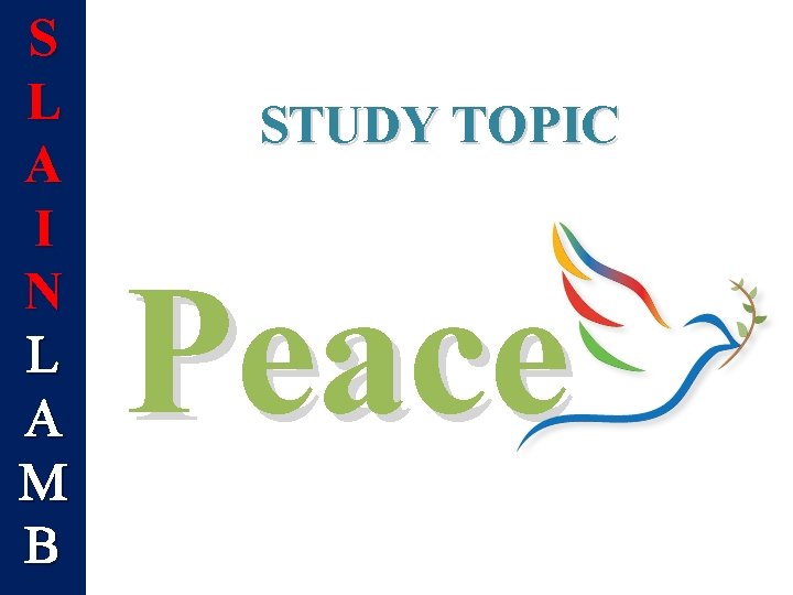 S L A I N L A M B STUDY TOPIC Peace 