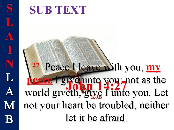 S SUB TEXT L A I 27 Peace I leave with you, my N