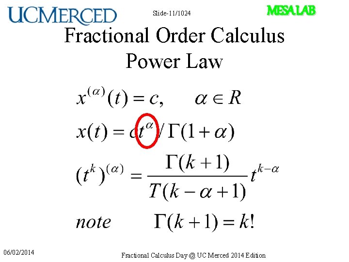 Slide-11/1024 MESA LAB Fractional Order Calculus Power Law 06/02/2014 Fractional Calculus Day @ UC