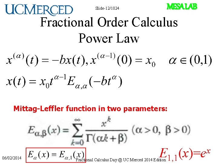 MESA LAB Slide-12/1024 Fractional Order Calculus Power Law Mittag-Leffler function in two parameters: 06/02/2014