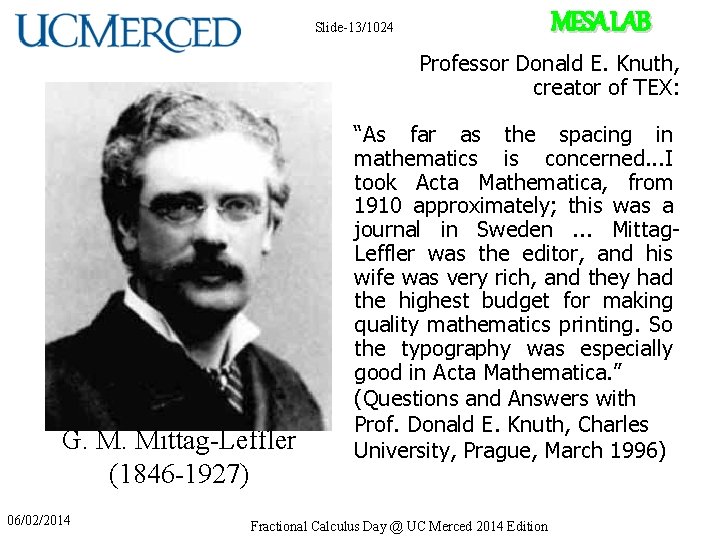 MESA LAB Slide-13/1024 Professor Donald E. Knuth, creator of TEX: G. M. Mittag-Leffler (1846