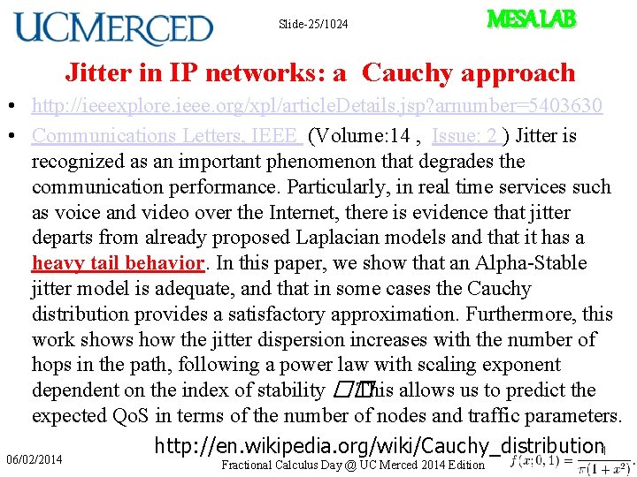 Slide-25/1024 MESA LAB Jitter in IP networks: a Cauchy approach • http: //ieeexplore. ieee.