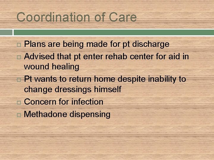 Coordination of Care Plans are being made for pt discharge Advised that pt enter