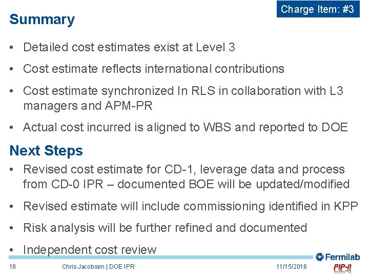 Summary Charge Item: #3 • Detailed cost estimates exist at Level 3 • Cost