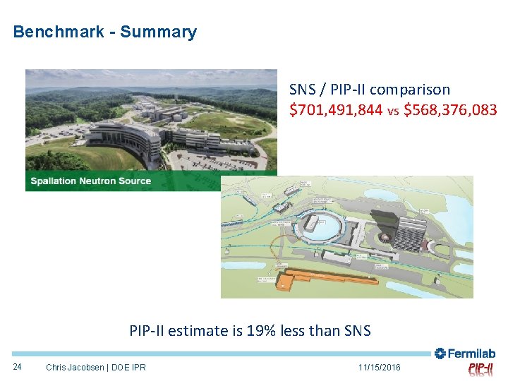 Benchmark - Summary SNS / PIP-II comparison $701, 491, 844 vs $568, 376, 083