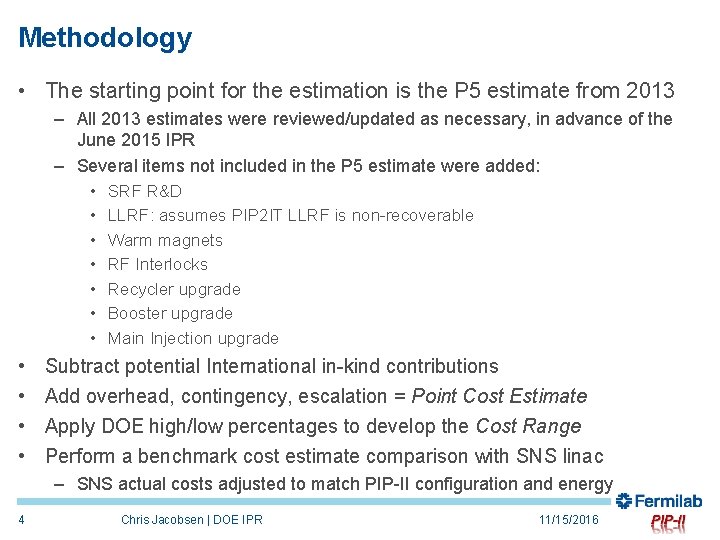Methodology • The starting point for the estimation is the P 5 estimate from
